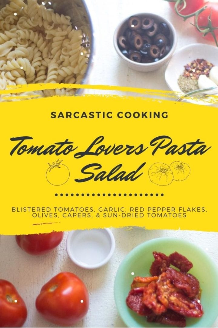 Tomato Lovers Pasta Salad (a tomato vinaigrette and sun-dried tomatoes) | sarcastic cooking