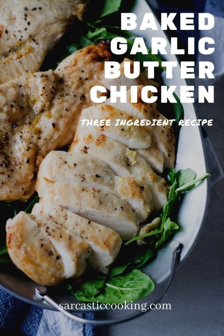 Garlic Butter Baked Chicken (3 ingredients) - Sarcastic Cooking