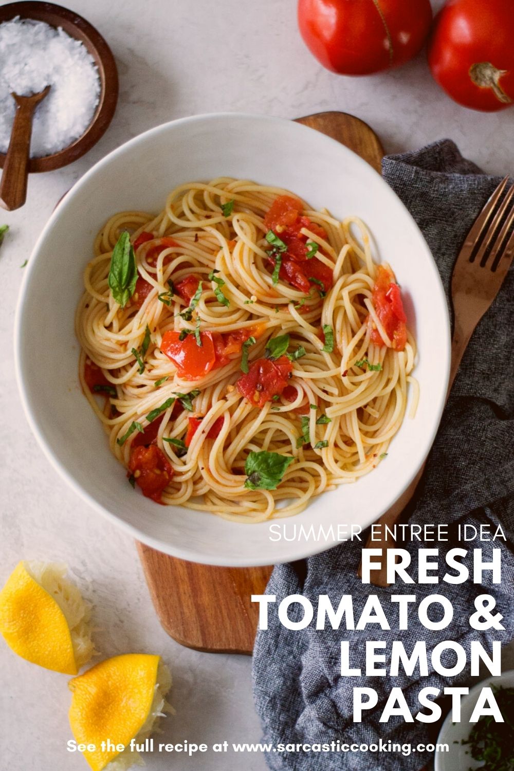 Fresh Tomato & Lemon Spaghetti | Sarcastic Cooking