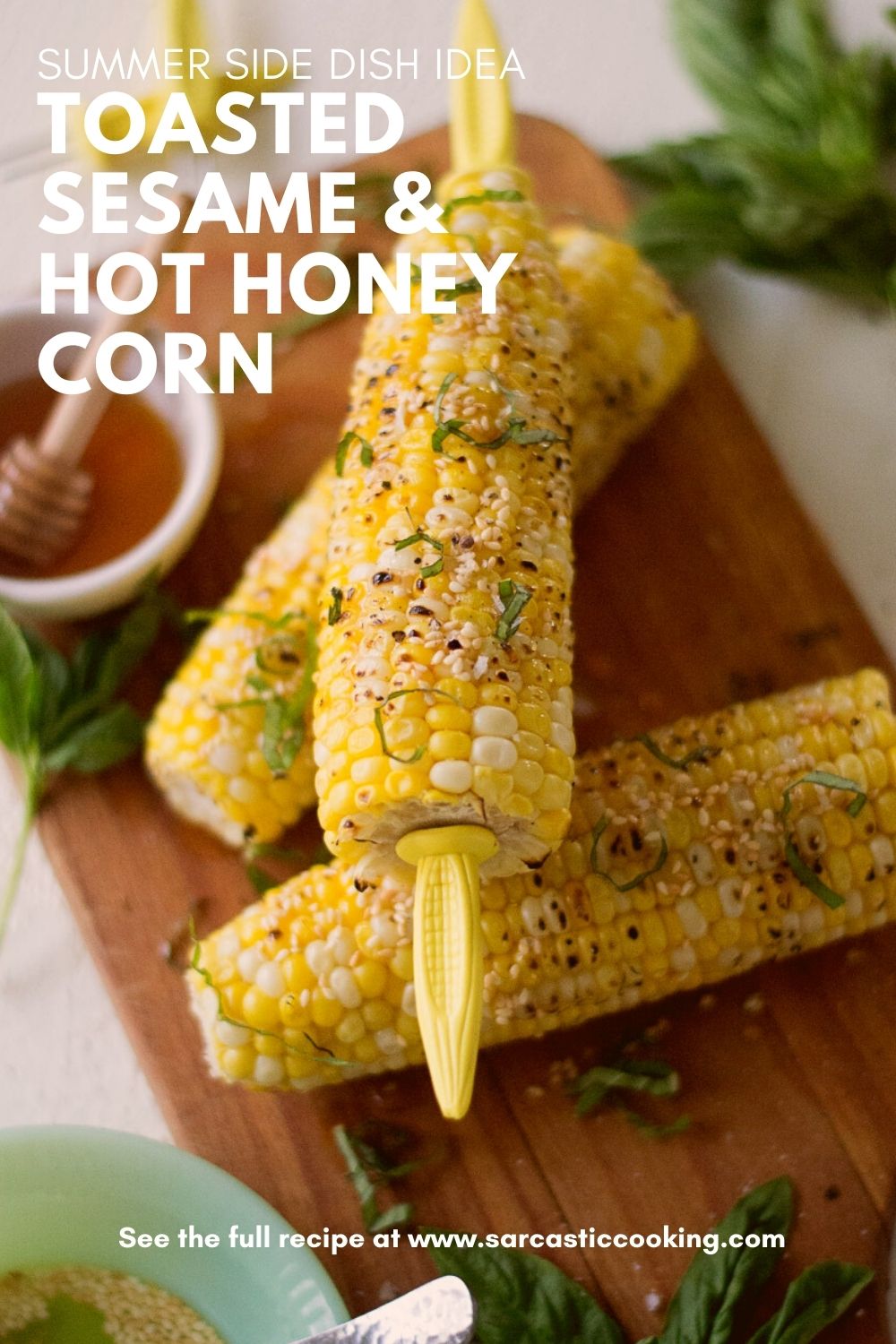 Toasted Sesame & Hot Honey Corn on the Cob | Sarcastic Cooking